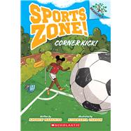 Corner Kick!: A Branches Book (Sports Zone! #2)