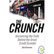 Crunch : The Scandal of Northern Rock and the Escalating Credit Crisis