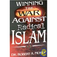 Winning The War Against Radical Islam