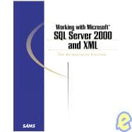 Working With Microsoft SQL Server 2000 and Xml