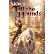Toll the Hounds Book Eight of The Malazan Book of the Fallen