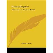 Chronicles of America: Cotton Kingdom 1921