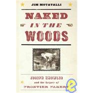 Naked in the Woods : Joseph Knowles and the Legacy of Frontier Fakery