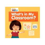 Our World Readers: What's in My Classroom? American English