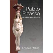 Pablo Picasso The Aphrodite Period (1924-1936)