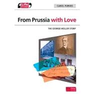 From Prussia with Love : The George Muller Story