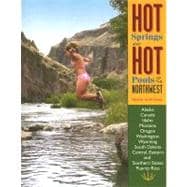 Hot Springs and Hot Pools of the Northwest : Jayson Loam's Original Guide