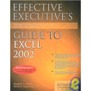 Effective Executive's Guide to Excel 2002: The Seven Core Skills Required to Turn Excel into a Business Power Tool