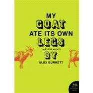 Selections from My Goat Ate Its Own Legs, Volume 2