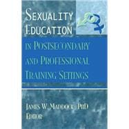 Sexuality Education in Postsecondary and Professional Training Settings