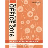 Illustrated Microsoft Office 365 & Office 2016 for Medical Professionals, Loose-leaf Version