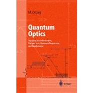 Quantum Optics: Including Noise Reduction, Trapped Ions, Quantum Trajectories, and Decoherence