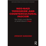 Neo-Nazi Terrorism and Countercultural Fascism