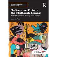 'To Serve and Protect': The Inkathagate Scandal
