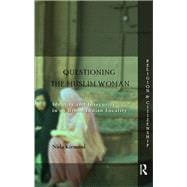 Questioning the æMuslim WomanÆ: Identity and Insecurity in an Urban Indian Locality