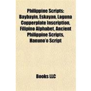 Philippine Scripts : Baybayin, Eskayan, Laguna Copperplate Inscription, Filipino Alphabet, Ancient Philippine Scripts, HanunÃ³'o Script