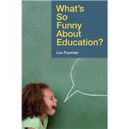 What's So Funny About Education?