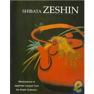 Shibata Zeshin Masterpieces of Japanese Lacquer from the Khalili Collection