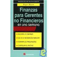 Finanzas Para Gerentes No Financieros En Una Semana/ Finance for Non-financial Managers in a Week