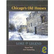 Chicago's Old Houses : Lore and Legend