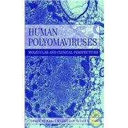 Human Polyomaviruses : Molecular and Clinical Perspectives