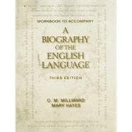 Workbook for Millward/Hayes' A Biography of the English Language