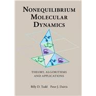 Nonequilibrium Molecular Dynamics: Theory, Algorithms and Applications