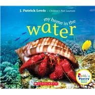 My Home in the Water (Rookie Poetry: Animal Homes)