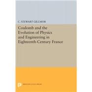 Coulomb and the Evolution of Physics and Engineering in Eighteenth-century France