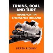 Trains, Coal and Turf Transport in Emergency Ireland