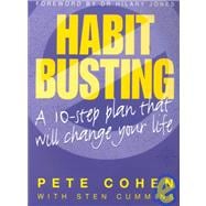 Habit Busting : A 10-Step Plan That Will Change Your Life
