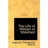 The Life of William of Wykeham