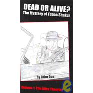 Dead or Alive: The Mystery of Tupac Shakur, the Alive Theories