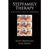 Stepfamily Therapy A 10-Step Clinical Approach
