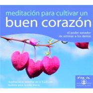 Meditacion para Cultivar un Buen Corazon / Meditation to Cultivate a Good Heart