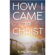 How I Came to Christ