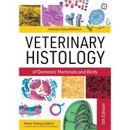 Veterinary Histology of Domestic Mammals and Birds Textbook and Colour Atlas