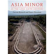 Asia Minor in the Long Sixth Century