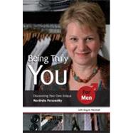 Being Truly You... for Men: Discovering Your Own Unique Wardrobe Personality