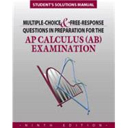 Student Solutions Manual to Accompany Multiple-Choice and Free-Response Questions in Preparation for the AP Calculus AB Examination