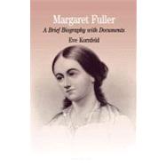 Margaret Fuller : A Brief Biography with Documents