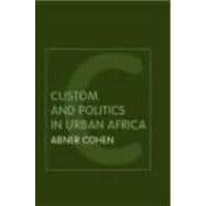 Custom and Politics in Urban Africa: A Study of Hausa Migrants in Yoruba Towns