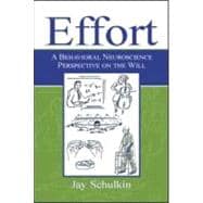 Effort: A Behavioral Neuroscience Perspective on the Will