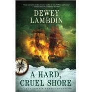 A Hard, Cruel Shore An Alan Lewrie Naval Adventure