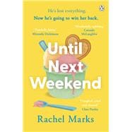 Until Next Weekend The unforgettable and feel-good new novel that will make you laugh and cry