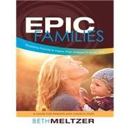 Epic Families, Equipping Parents to Inspire Their Children to Know God