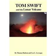 Tom Swift and the Lunar Volcano