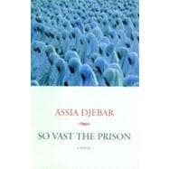 So Vast the Prison A Novel