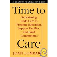 Time to Care : Redesigning Child Care to Promote Education, Support Families, and Build Communities