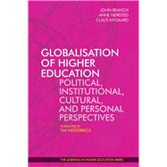 Globalisation of Higher Education Political, Institutional, Cultural, and Personal Perspectives